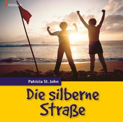 Die silberne Straße (Hörbuch) von Carstens,  Benjamin, Caspari,  Christian, Kopp,  Daniel, Snitselaar,  Mien, St. John,  Patricia