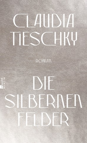 Die silbernen Felder von Tieschky,  Claudia