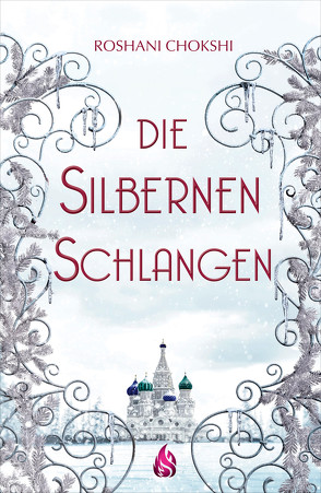 Die silbernen Schlangen (Bd. 2) von Chokshi,  Roshani, Fliedner,  Hanna, Thomas,  Jennifer