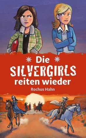 Die Silvergirls reiten wieder von Hahn,  Rochus