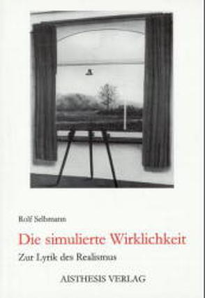 Die simulierte Wirklichkeit von Selbmann,  Rolf