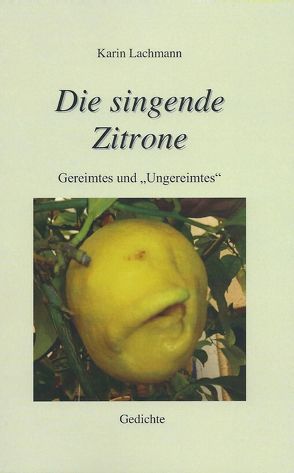 Die singende Zitrone von Lachmann,  Karin