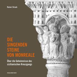 Die singenden Steine von Monreale von Straub,  Rainer