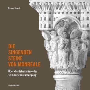 Die singenden Steine von Monreale von Straub,  Rainer