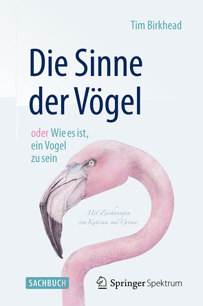 Die Sinne der Vögel oder Wie es ist, ein Vogel zu sein von Birkhead,  Tim, Niehaus-Osterloh,  Monika