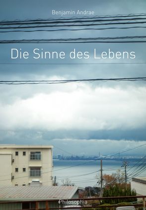 Die Sinne des Lebens von Andrae,  Benjamin