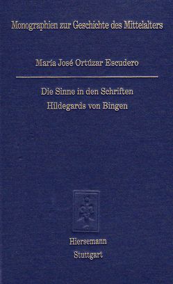 Die Sinne in den Schriften Hildegards von Bingen von Ortúzar Escudero,  María José