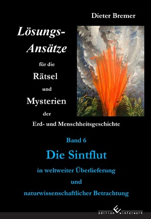 Die Sintflut in weltweiter Überlieferung und naturwissenschaftlicher Betrachtung von Bremer,  Dieter