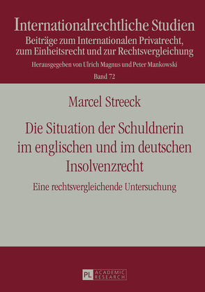 Die Situation der Schuldnerin im englischen und im deutschen Insolvenzrecht von Streeck,  Marcel