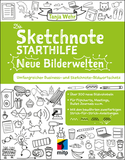 Die Sketchnote Starthilfe. Neue Bilderwelten von Wehr,  Tanja