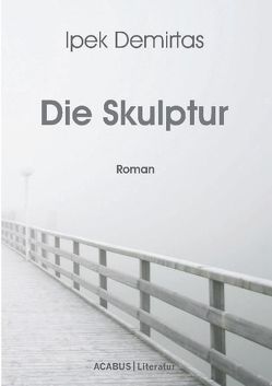 Die Skulptur von Demirtas,  Ipek