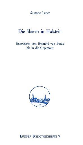 Die Slawen in Holstein. von Luber,  Susanne