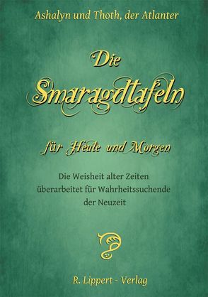 Die Smaragdtafeln für Heute und Morgen von Thoth,  Ashalyn