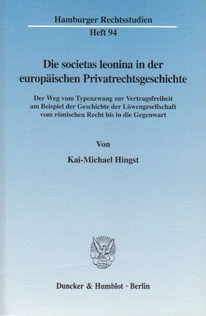 Die societas leonina in der europäischen Privatrechtsgeschichte. von Hingst,  Kai-Michael