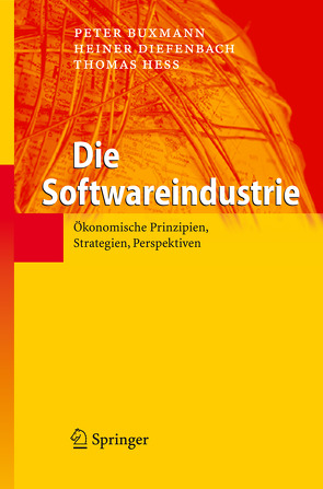 Die Softwareindustrie von Buxmann,  Peter, Diefenbach,  Heiner, Hess,  Thomas