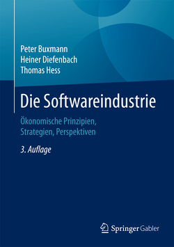 Die Softwareindustrie von Buxmann,  Peter, Diefenbach,  Heiner, Hess,  Thomas