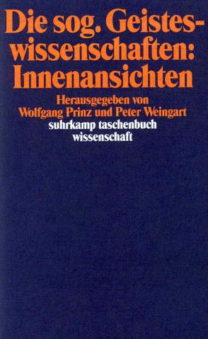 Die sog. Geisteswissenschaften: Innenansichten von Bhatti-Küppers,  Heidemarie, Kastner,  Maria, Maasen,  Sabine, Mahlmann,  Regina, Prinz,  Wolfgang, Walter,  Wolfgang, Weingart,  Peter