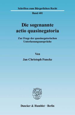 Die sogenannte actio quasinegatoria. von Funcke,  Jan Christoph