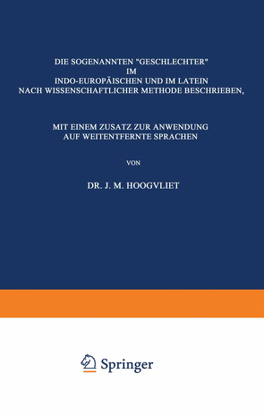 Die Sogenannten „Geschlechter“ im Indo-Europäischen und im Latein von Hoogvliet,  J.M.