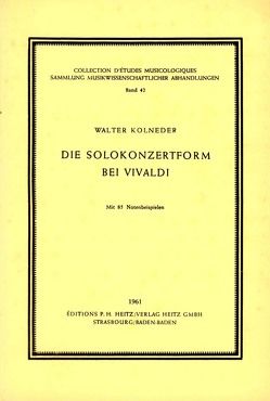 Die Solokonzertform bei Vivaldi von Kolneder,  Walter