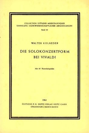 Die Solokonzertform bei Vivaldi von Kolneder,  Walter