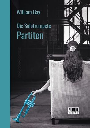 Die Solotrompete: Partiten von Bay,  William