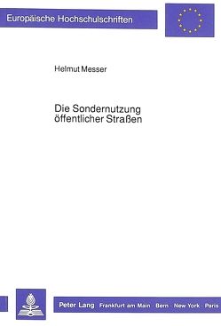 Die Sondernutzung öffentlicher Straßen von Messer,  Helmut