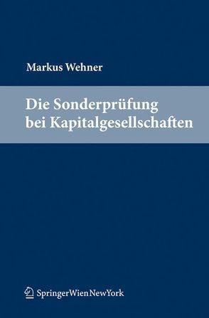 Die Sonderprüfung bei Kapitalgesellschaften von Wehner,  Markus