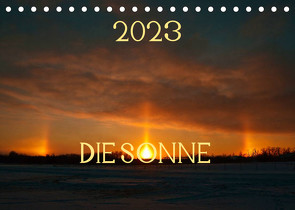 Die Sonne – 2023 (Tischkalender 2023 DIN A5 quer) von Drews,  Marianne