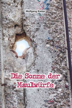 Die Sonne der Maulwürfe von Katzer,  Wolfgang