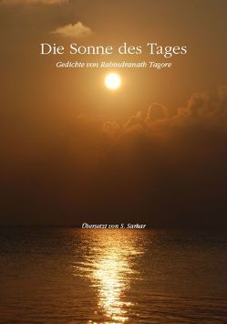 Die Sonne des Tages von Sarkar,  Satyabrata, Tagore,  Rabindranath