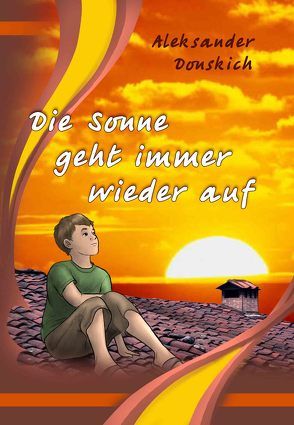 Die Sonne geht immer wieder auf von Donskich,  Aleksander