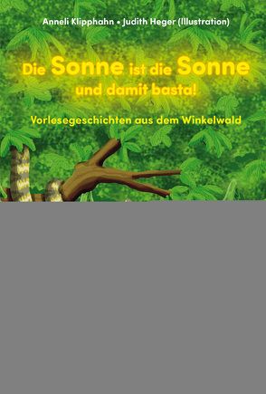 Die Sonne ist die Sonne und damit basta! von Heger,  Judith, Klipphahn,  Anneli