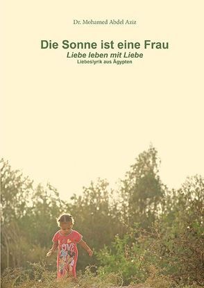 Die Sonne ist eine Frau von Abdel Aziz,  Mohamed