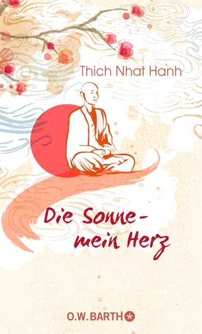 Die Sonne – mein Herz von Hanh,  Thich Nhat, Siebert,  Karen