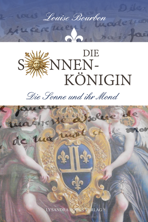 Die Sonnenkönigin / Die Sonne und ihr Mond von Bourbon,  Louise