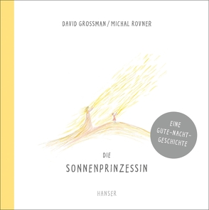 Die Sonnenprinzessin von Birkenhauer,  Anne, Grossman,  David, Rovner,  Michal