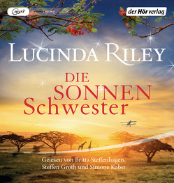 Die Sonnenschwester von Groth,  Steffen, Hauser,  Sonja, Kabst,  Simone, Riley,  Lucinda, Schmidt,  Sibylle, Steffenhagen,  Britta, Wulfekamp,  Ursula