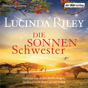 Die Sonnenschwester von Groth,  Steffen, Hauser,  Sonja, Kabst,  Simone, Riley,  Lucinda, Schmidt,  Sibylle, Steffenhagen,  Britta, Wulfekamp,  Ursula