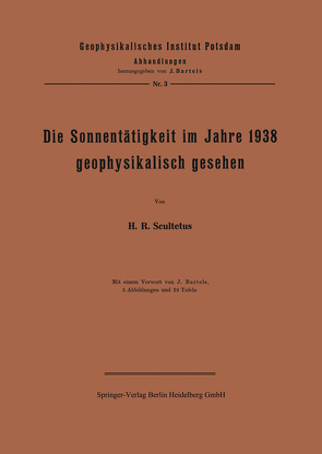 Die Sonnentätigkeit im Jahre 1938 geophysikalisch gesehen von Bartels,  J., Scultetus,  J.