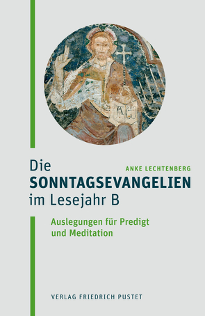 Die Sonntagsevangelien im Lesejahr B von Lechtenberg,  Anke