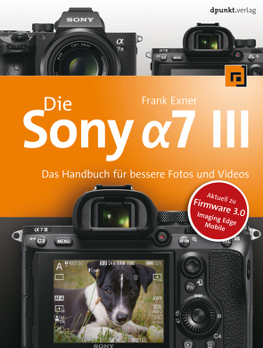 Die Sony Alpha 7 III von Exner,  Frank