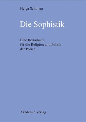 Die Sophistik von Scholten,  Helga