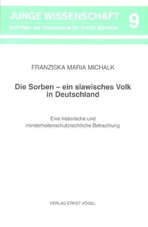 Die Sorben – ein slawisches Volk in Deutschland von Michalk,  Franziska M