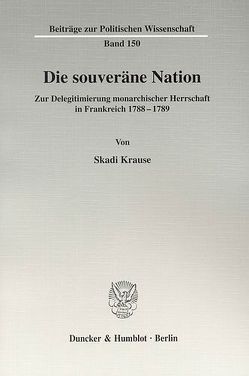 Die souveräne Nation. von Krause,  Skadi