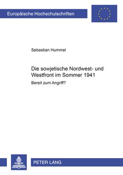 Die sowjetische Nordwest- und Westfront im Sommer 1941 von Hummel,  Sebastian