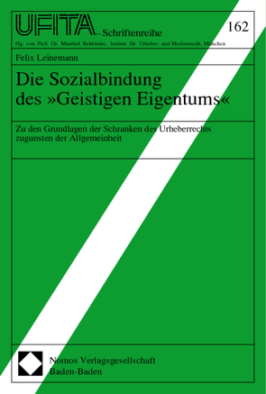 Die Sozialbindung des »Geistigen Eigentums« von Leinemann,  Felix