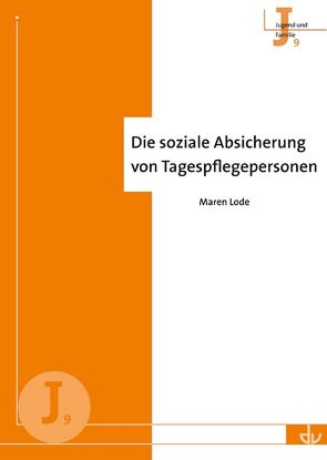 Die soziale Absicherung von Tagespflegepersonen von Lode,  Maren