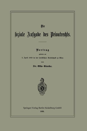 Die soziale Aufgabe des Privatrechts von Gierke,  Otto