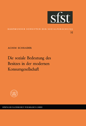 Die soziale Bedeutung des Besitzes in der modernen Konsumgesellschaft von Schrader,  Achim